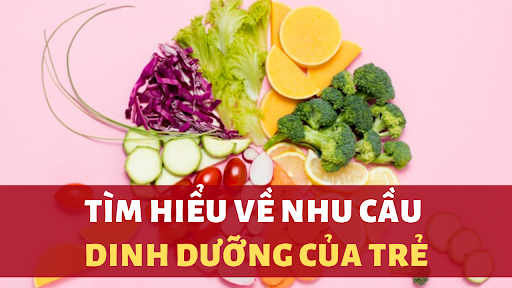 Nhu cầu dinh dưỡng của trẻ mầm non